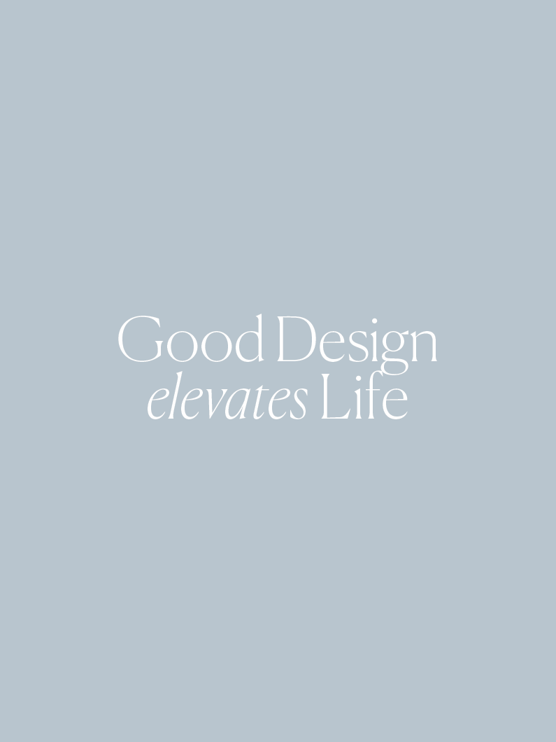 Good Design Elevates Life