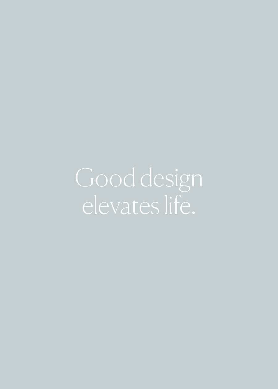 Good Design Elevates Life
