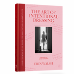 'The Art of Intentional Dressing' book by Erin Walsh