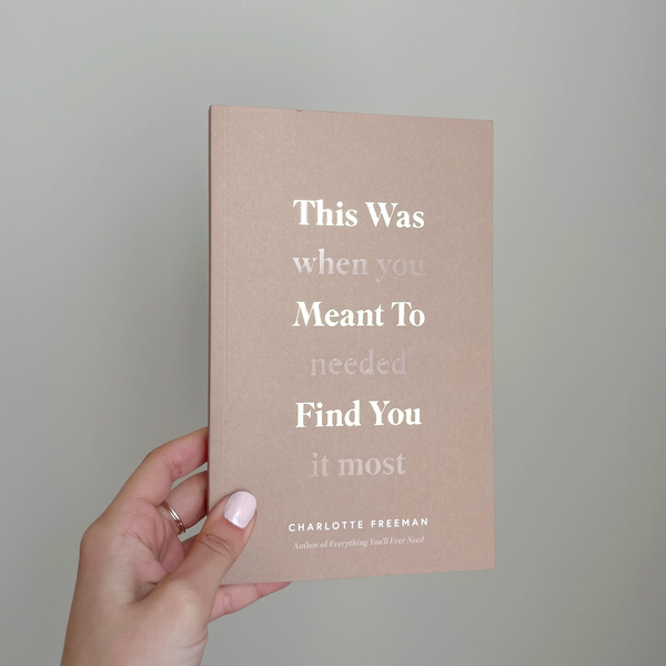 This Was Meant To Find You (When You Needed It Most)